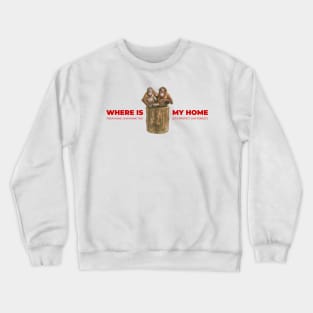 Where is my home Crewneck Sweatshirt